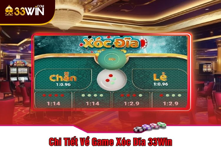 Chi Tiết Về Game Xóc Dĩa 33Win