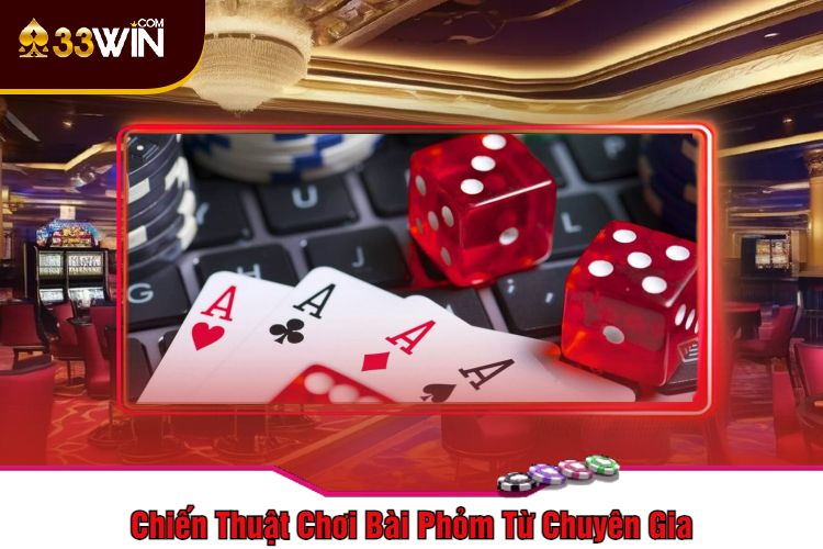 Chiến Thuật Chơi Bài Phỏm Từ Chuyên Gia