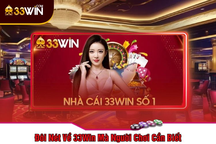 Đôi Nét Về 33Win Mà Người Chơi Cần Biết