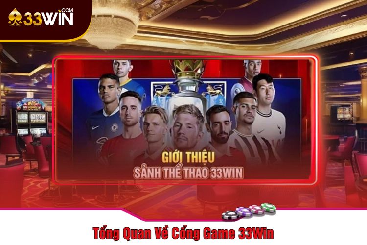 Giới thiệu 33win tổng quan nhanh về cổng game số 1 hiện nay